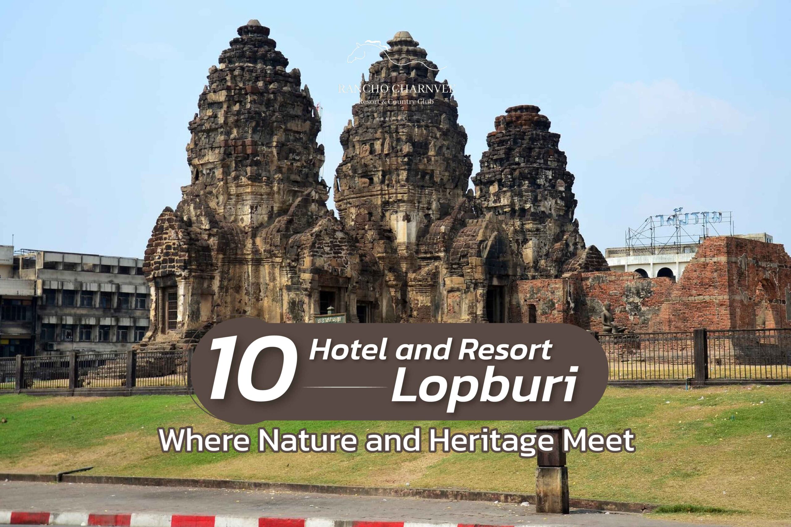 10 Hotel and Resort Lopburi: Where Nature and Heritage Meet