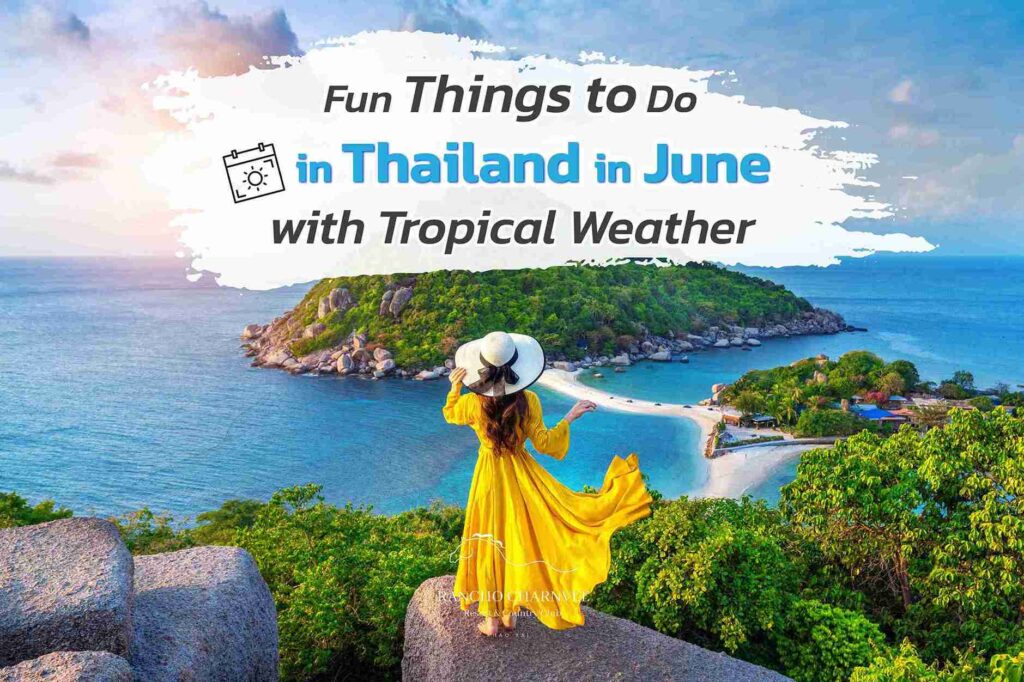Fun Things to Do in Thailand in June with Tropical Weather cx