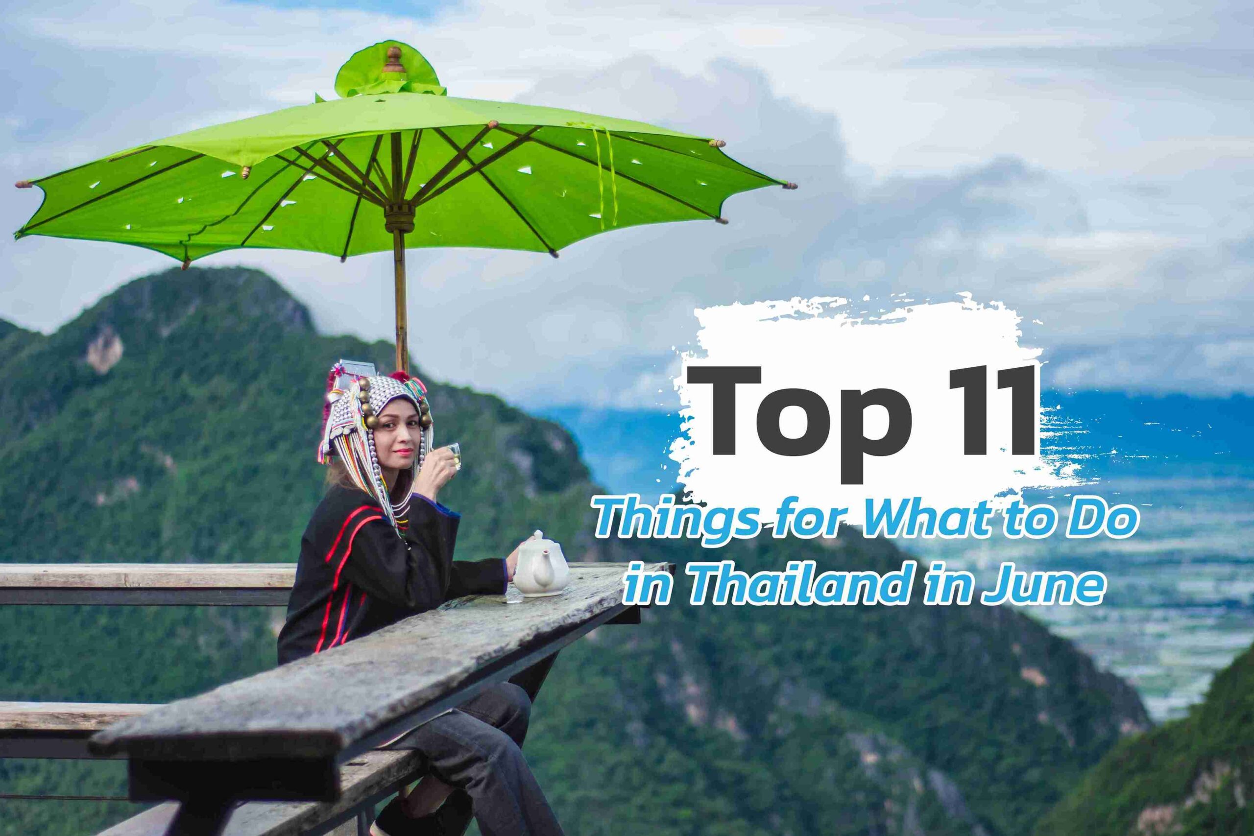 Top 11 Things for What to Do in Thailand in June